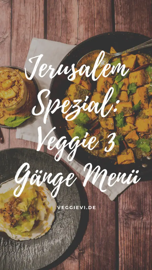 Jerusalem Spezial: vegetarisches 3 Gänge Menü