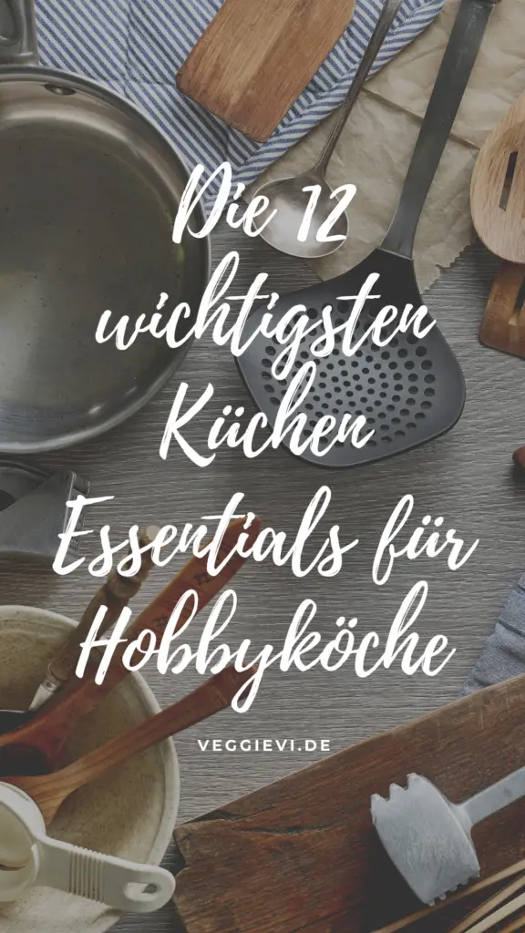 Küchen-Essentials für Hobbyköche